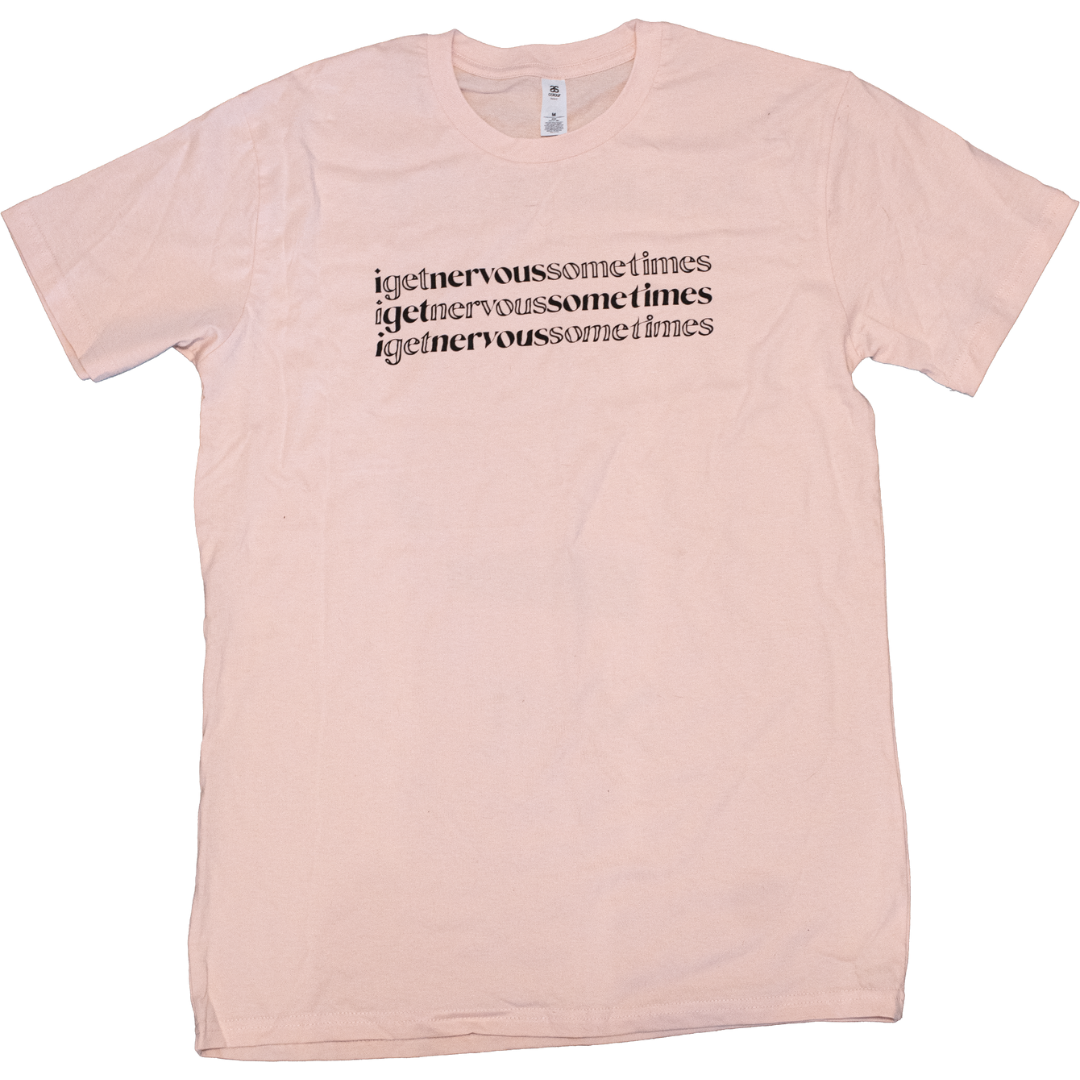 ~ i get nervous tee ~